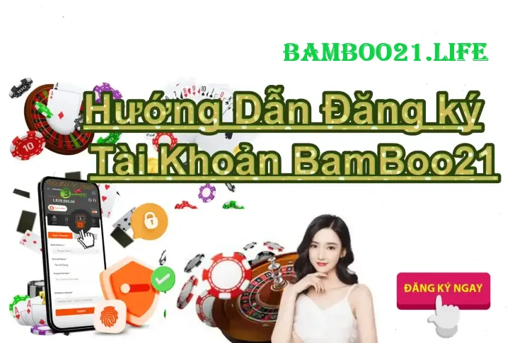 ĐĂNG KÝ TÀI KHOẢN BAMBOO21