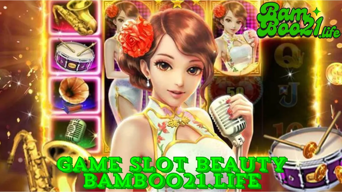 GAME SLOT BEAUTY BAMBOO21