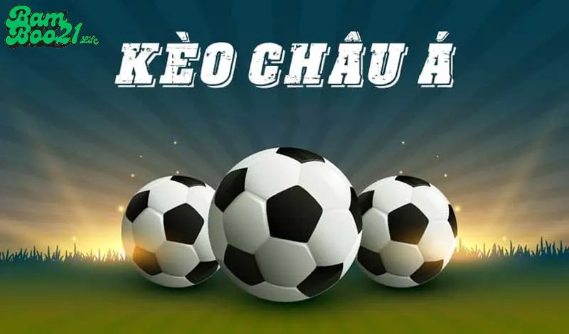 Kèo Châu Á BamBoo21