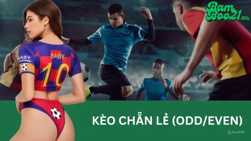 Kèo Chẵn Lẻ Bóng Đá Bamboo21